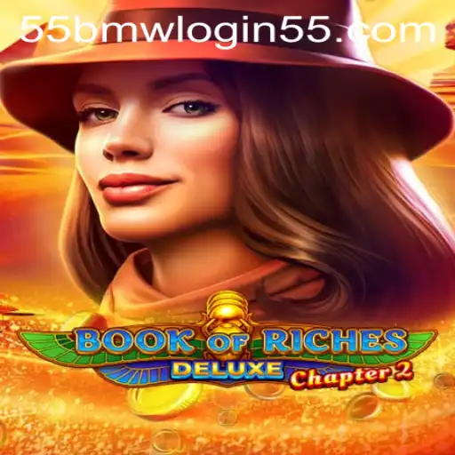 Exploring BookofRichesDeluxeChapter2: An Immersive Gaming Experience with 55bmw Login Integration