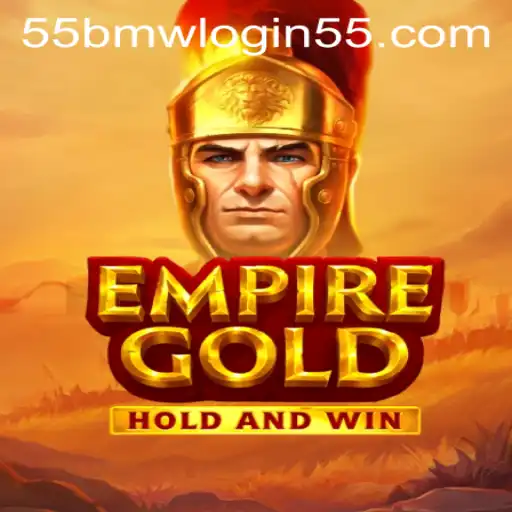 EmpireGold Game: A Journey into Strategy and Adventure with 55BMW Login Insights